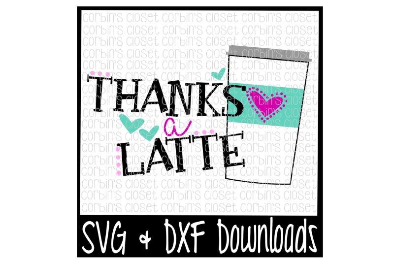 latte-svg-thanks-a-latte-cut-file