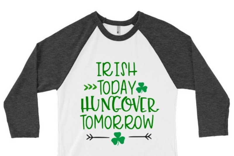 irish-today-hungover-tomorrow-st-patrick-s-day-svg-dxf-eps-cut-file-cricut-silhouette
