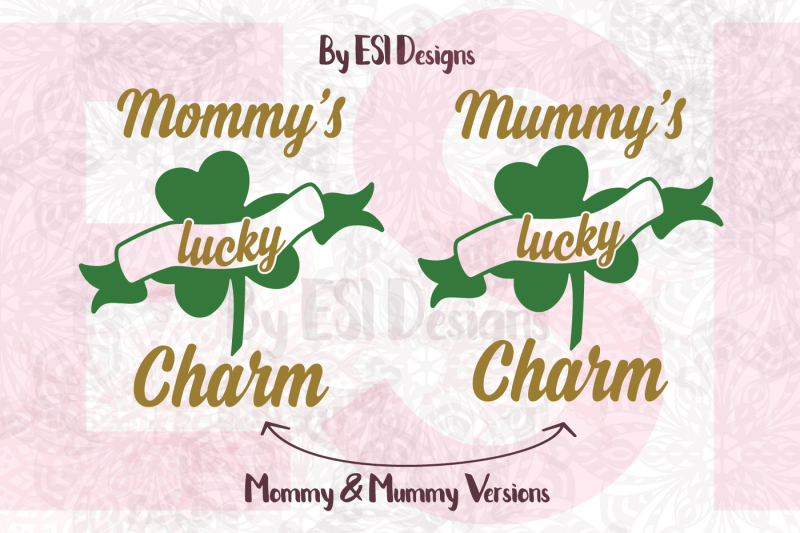 mommy-s-mummy-s-lucky-charm-st-patrick-s-day-svg-dxf-eps-and-png