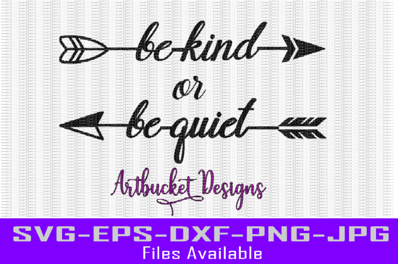 be-kind-or-be-quiet-arrow-cutfile