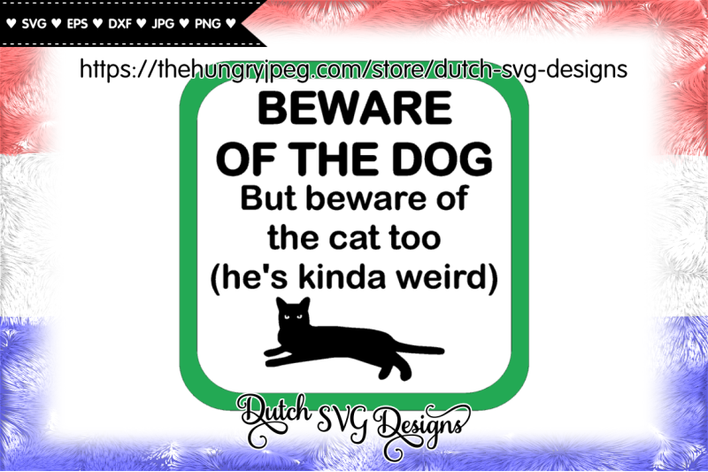 text-cutting-file-beware-of-the-dog-beware-of-the-cat-in-jpg-png-svg-eps-dxf-for-cricut-amp-silhouette-plotter-quote-dogs-cats-weird