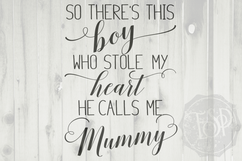 mother-s-day-saying-there-s-this-boy-who-stole-my-heart-calls-me-mummy-mummy-dxf-svg-png