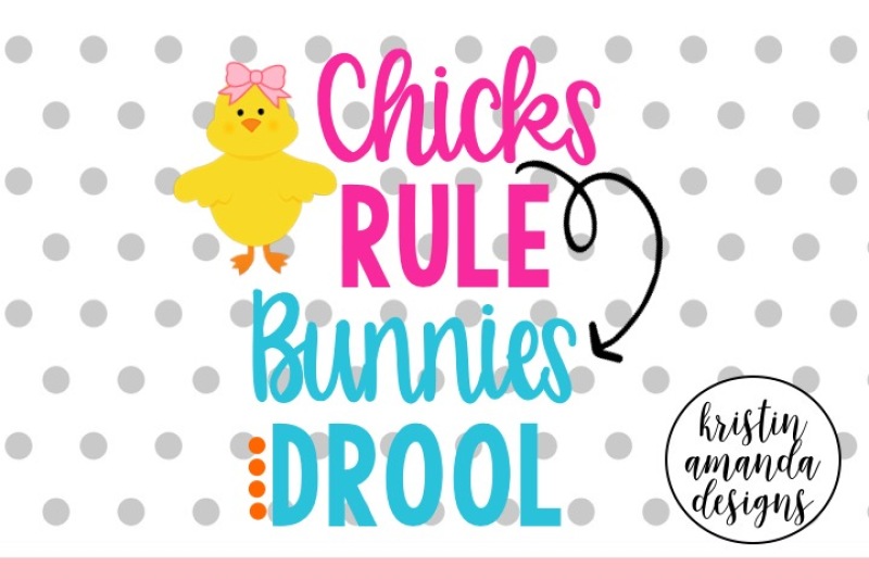 chicks-rule-bunnies-drool-easter-svg-dxf-eps-cut-file-cricut-silhouette