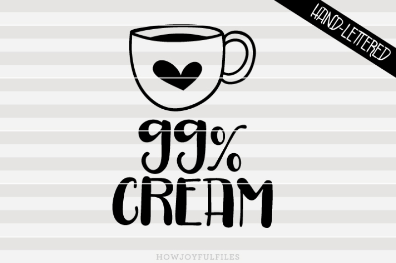 99-percent-cream-svg-png-pdf-hand-drawn-lettered-cut-file-graphic-overlay