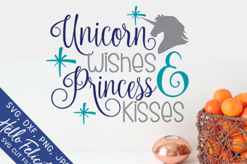 Download Unicorn Wishes & Princess Kisses SVG Cutting Files By ...