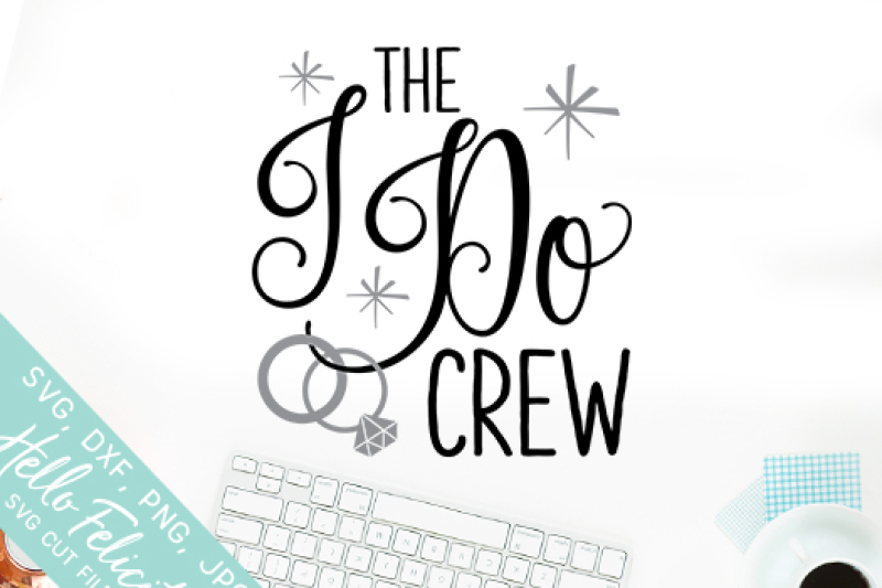 Download I Do Crew Wedding Party SVG Cutting Files By Hello ...