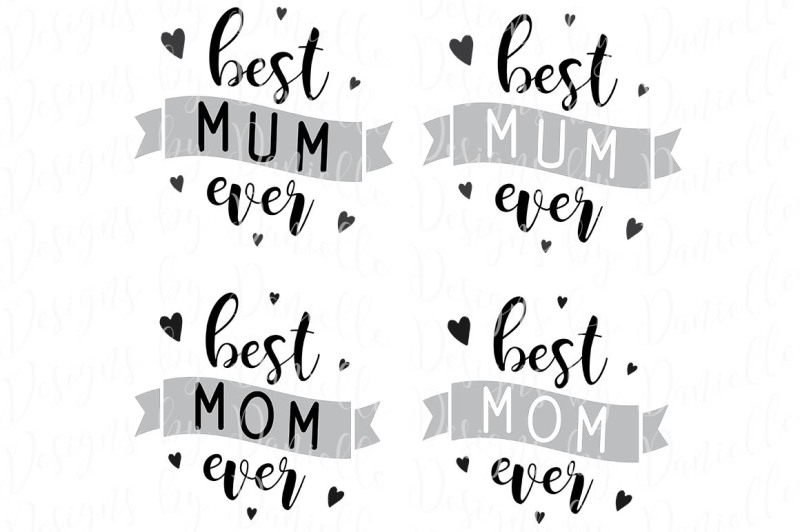 Download Best Mum / Mom Ever SVG Cutting File Both Spellings By ...