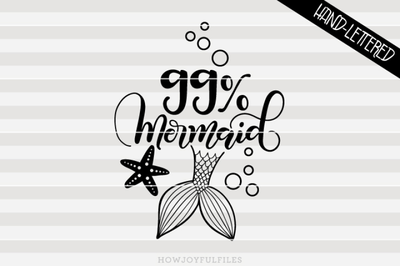 99-percent-mermaid-svg-pdf-dxf-hand-drawn-lettered-cut-file-graphic-overlay