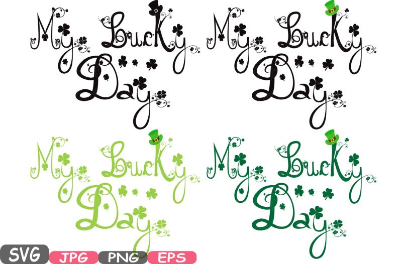 my-lucky-day-saint-patricks-day-cutting-files-svg-cut-file-for-silhouette-word-clip-art-irish-four-leaf-clover-st-patrick-s-leprechaun-629s