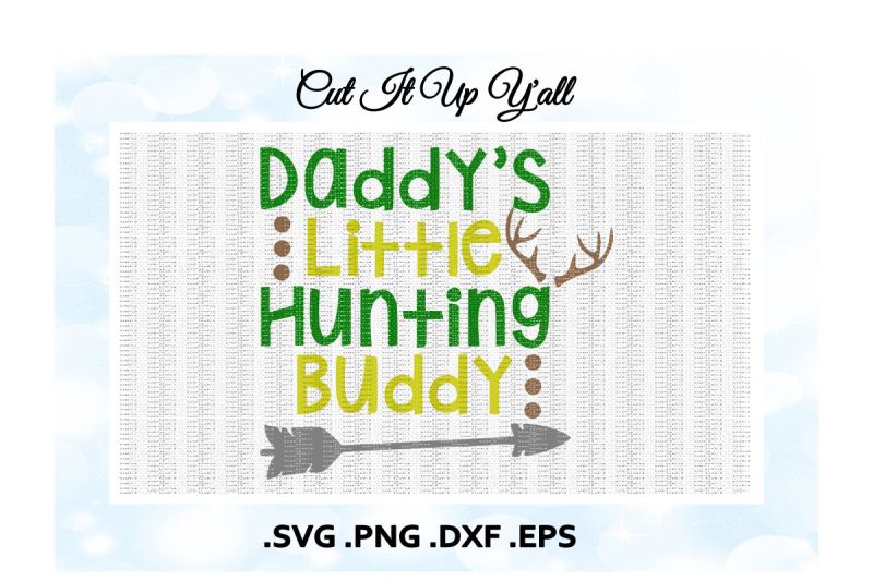 daddy-s-little-hunting-buddy-deer-antler-arrow-svg-dxf-eps-png-cutting-printing-files-for-cameo-cricut-and-more