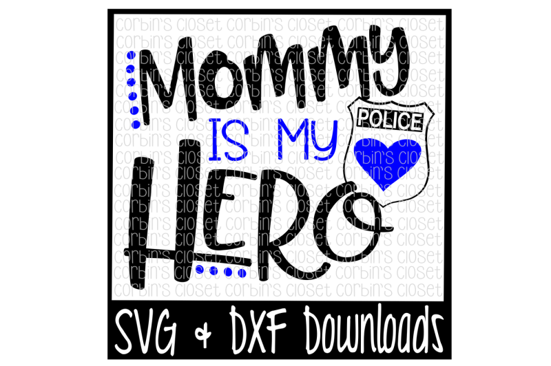 police-officer-svg-police-svg-mommy-is-my-hero-cut-file
