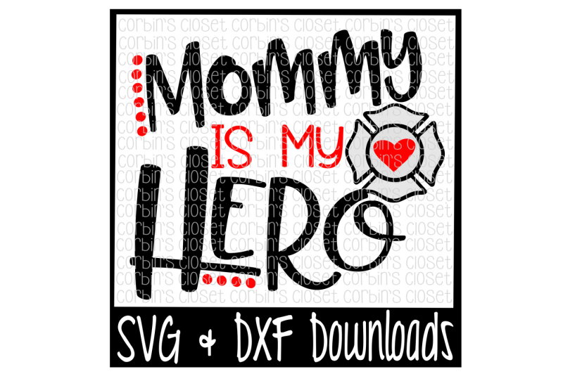 firefighter-svg-mommy-is-my-hero-cut-file-dxf-and-svg-files
