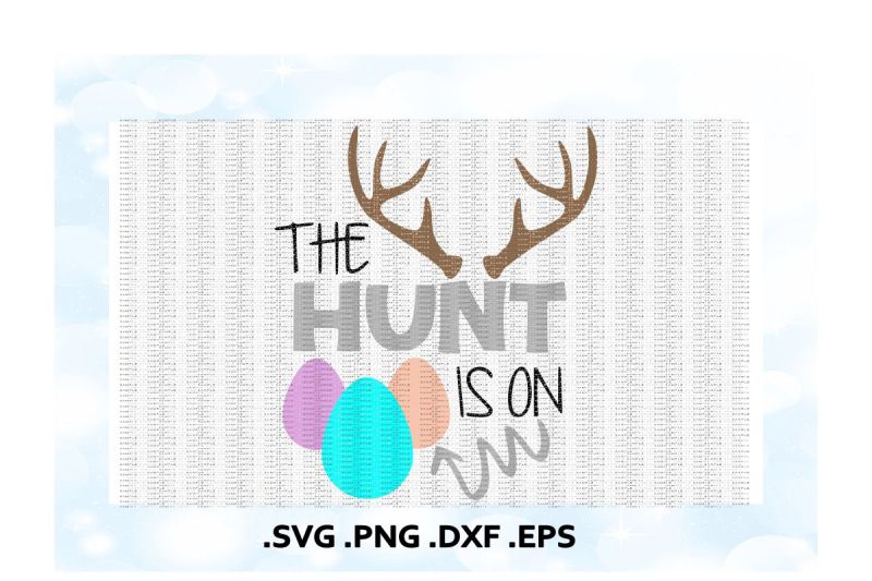 Easter Svg, The Hunt is On, Deer Antler, Easter Egg, Svg ...