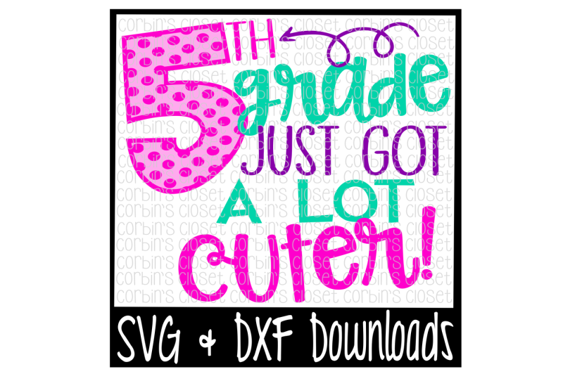 school-svg-5th-grade-just-got-a-lot-cuter-cut-file