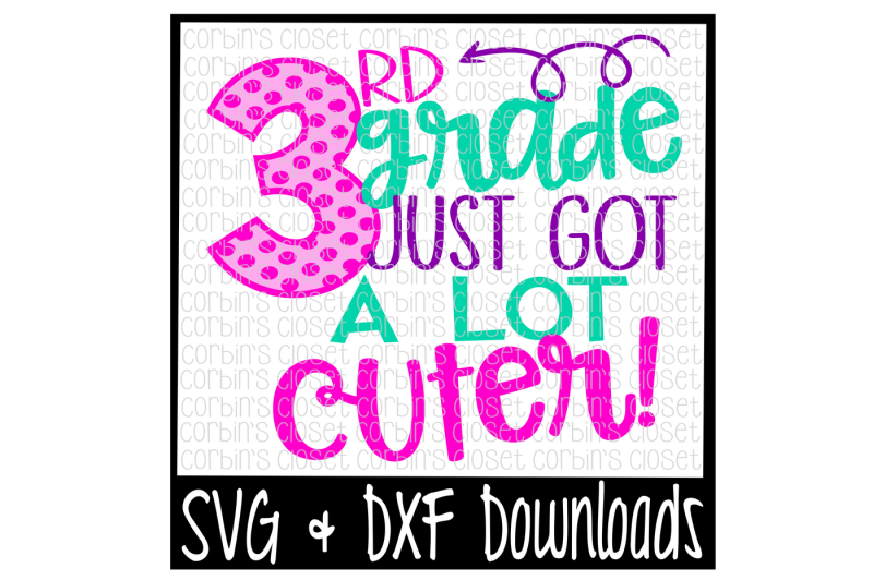 school-svg-3rd-grade-just-got-a-lot-cuter-cut-file