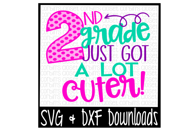 school-svg-2nd-grade-just-got-a-lot-cuter-cut-file