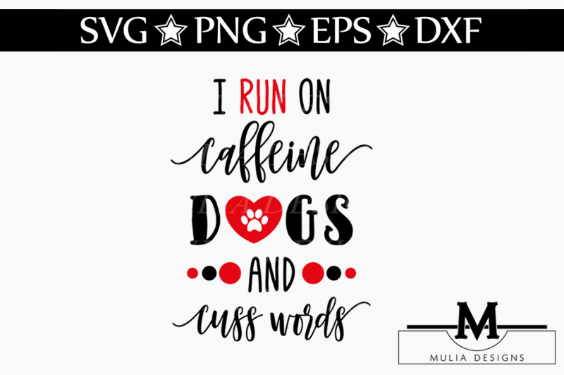 i-run-on-caffeine-dogs-and-cuss-words-svg