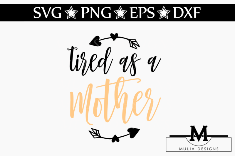 Download Tired As A Mother SVG By Mulia Designs | TheHungryJPEG.com