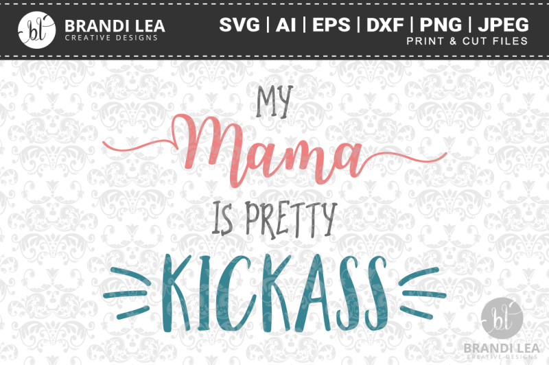 my-mama-is-pretty-kickass-svg-cutting-files