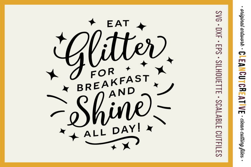 eat-glitter-for-breakfast-and-shine-all-day-svg-dxf-eps-png-cricut-amp-silhouette-clean-cutting-files