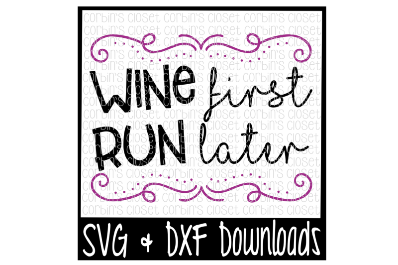 wine-svg-run-svg-wine-now-run-later-cut-file