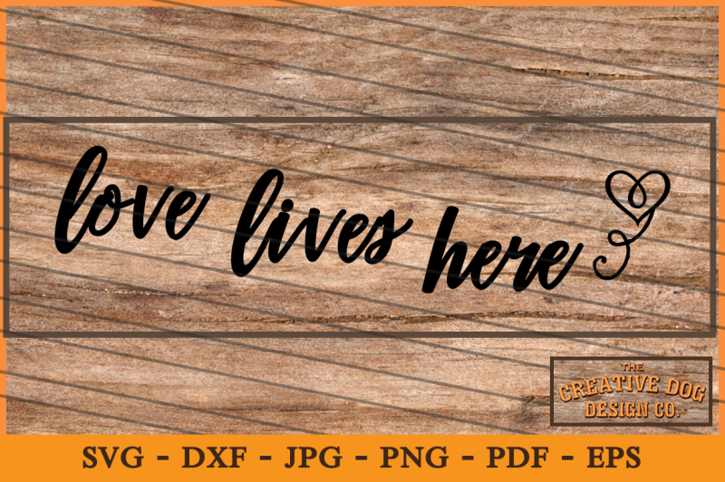 Download Loves Lives Here Cut File - SVG, DXF By Creative Dog ...
