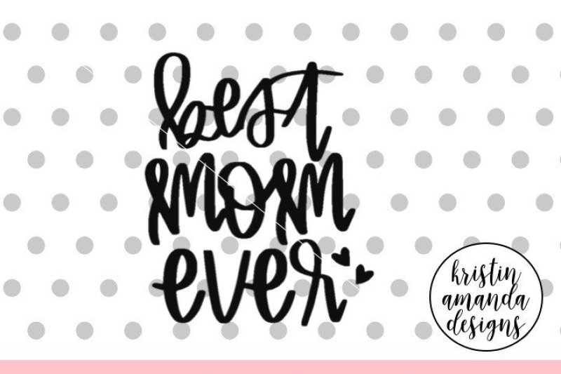 best-mom-ever-mother-s-day-svg-dxf-eps-png-cut-file-cricut-silhouette