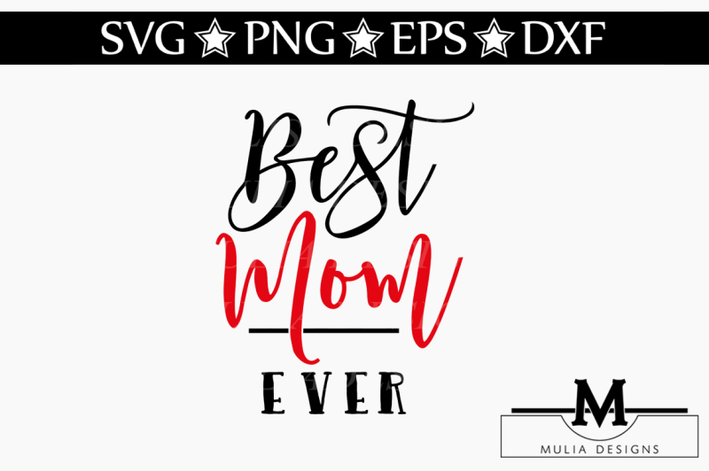 Download Best Mom Ever SVG By Mulia Designs | TheHungryJPEG.com