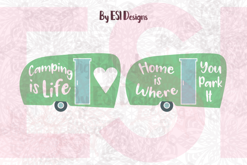 campervan-quotes-home-is-where-you-park-it-camping-is-life-svg-dxf-eps-png