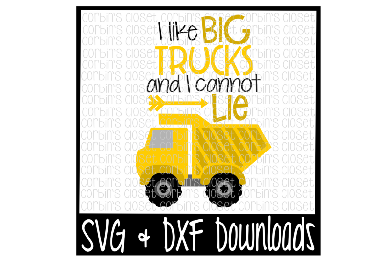 truck-svg-i-like-big-trucks-and-i-cannot-lie-cut-file