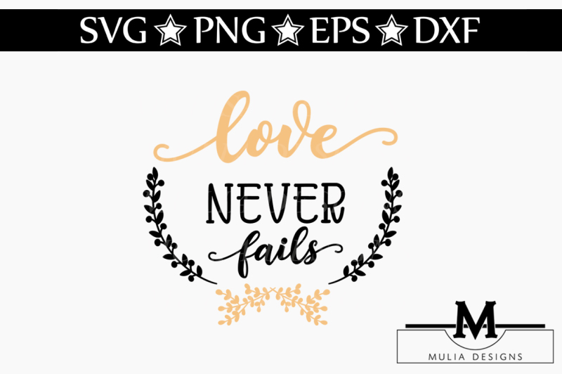 Download Love Never Fails SVG By Mulia Designs | TheHungryJPEG.com