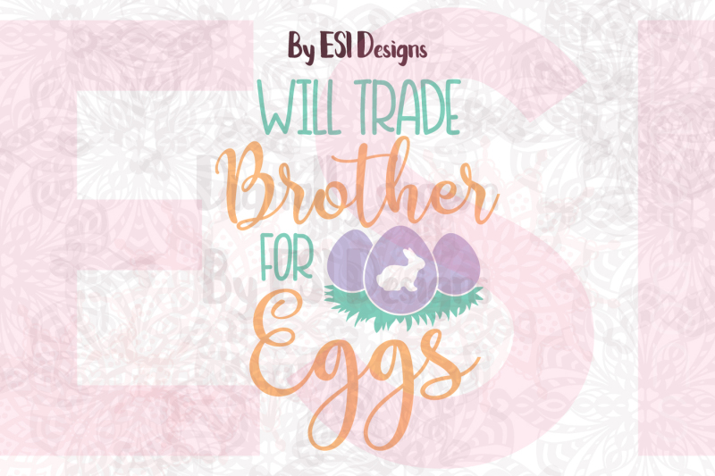 will-trade-brother-for-eggs-svg-dxf-eps-and-png