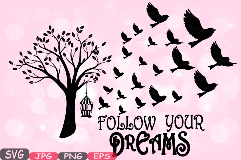 follow-your-dreams-quote-sayings-silhouette-cutting-files-svg-word-art-clipart-tree-birds-leaves-leaf-branches-monogram-stickers-shirts-502s