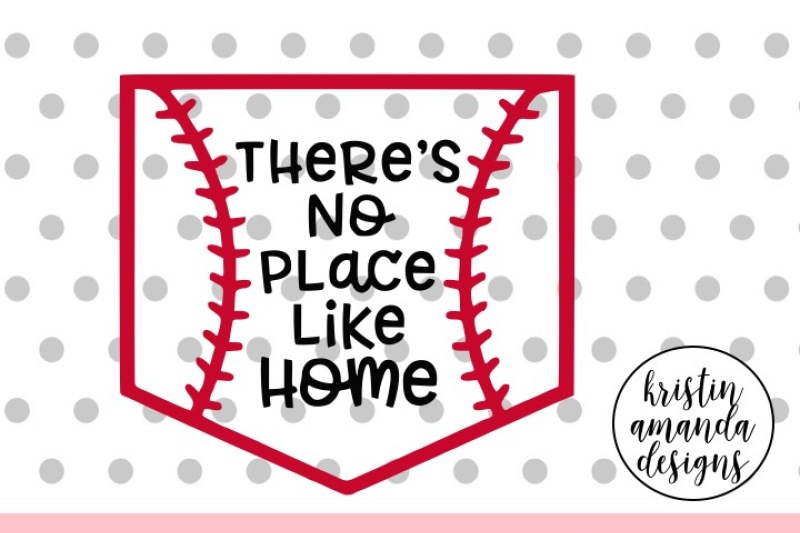 there-s-no-place-like-home-baseball-svg-dxf-eps-png-cut-file-cricut-silhouette