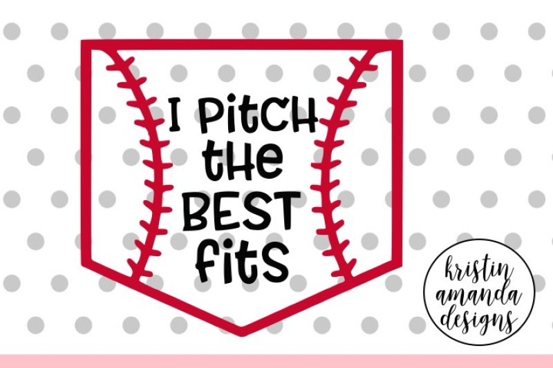 i-pitch-the-best-fits-baseball-svg-dxf-eps-png-cut-file-cricut-silhouette