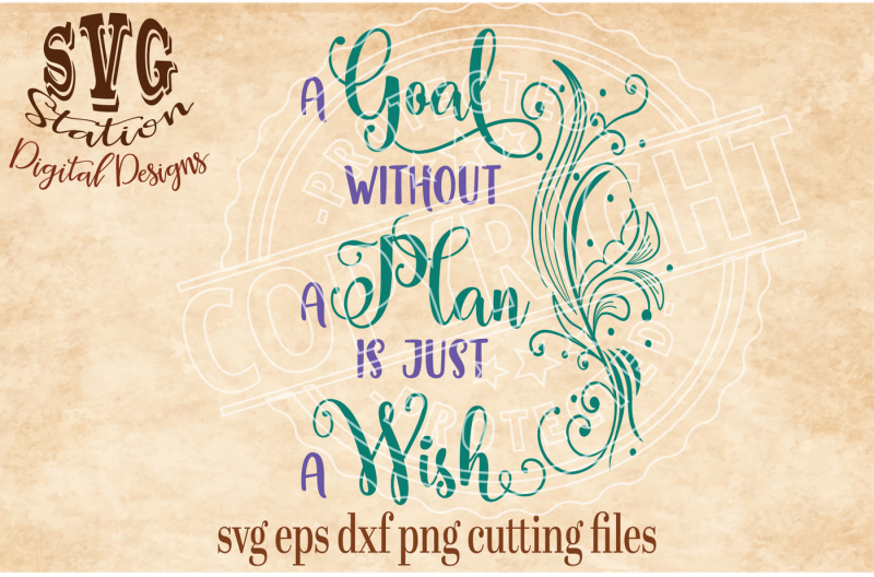 a-goal-without-a-plan-is-just-a-wish-svg-dxf-png-eps-cutting-file-silhouette-cricut