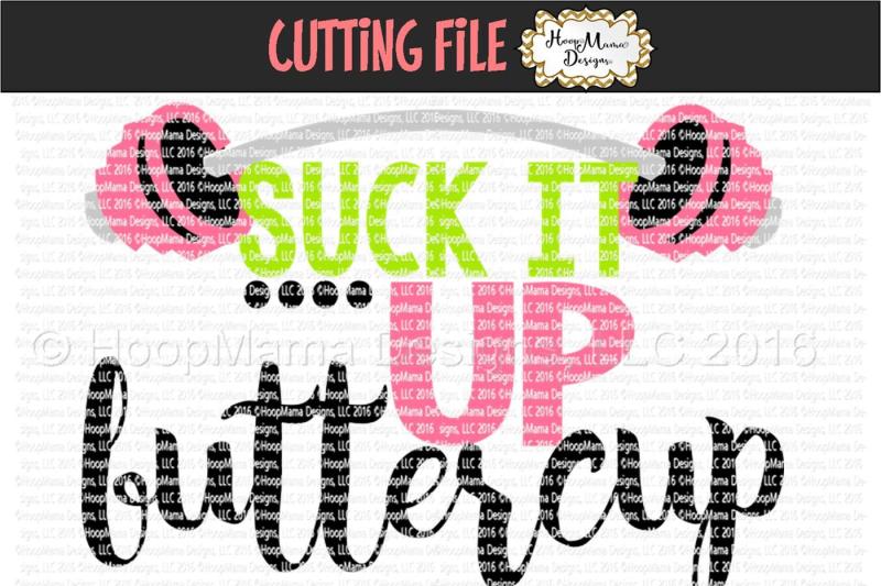 suck-it-up-buttercup-cutting-file