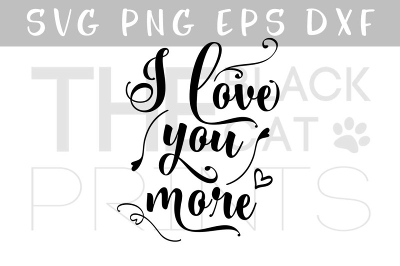 vector-quote-cutting-file-i-love-you-more-svg-eps-png-dxf