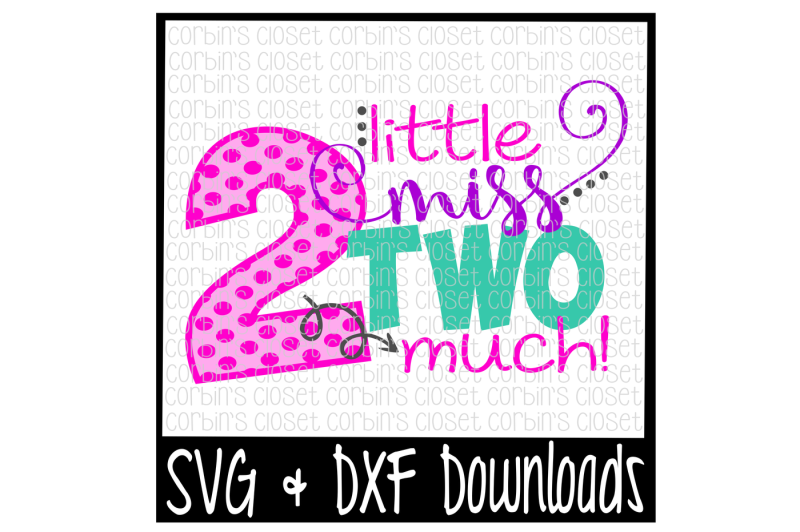 second-birthday-svg-little-miss-two-much-cut-file