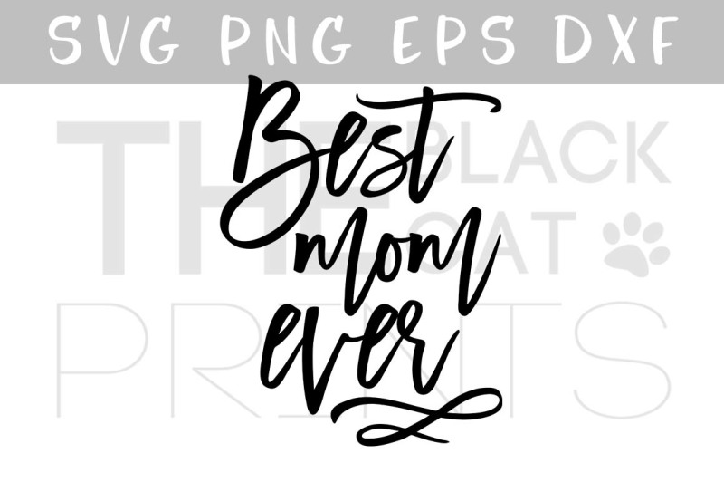 Download Mothers day SVG Best Mom ever SVG EPS PNG DXF By TheBlackCatPrints | TheHungryJPEG.com
