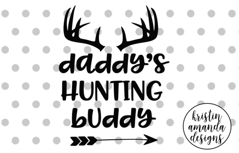 daddy-s-hunting-buddy-svg-dxf-eps-png-cut-file-cricut-silhouette
