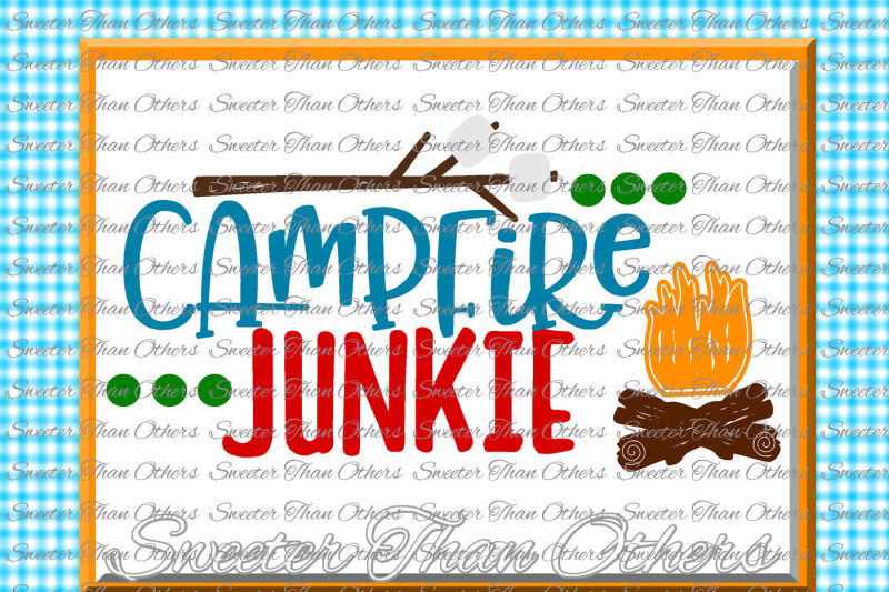 camping-svg-campfire-junkie-svg-pattern-dxf-silhouette-cameo-cut-file-cricut-cut-file-instant-download-vinyl-design-htv-scal