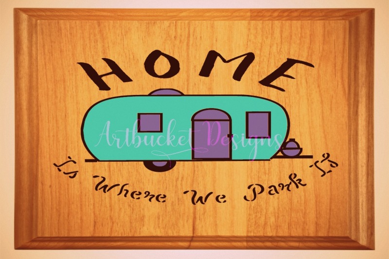 home-is-where-we-park-it-travel-trailer-rv-cutfile