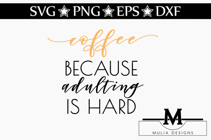 coffee-because-adulting-is-hard-svg