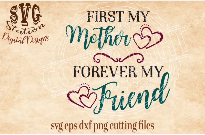 first-my-mother-forever-my-friend-svg-dxf-png-eps-cutting-file-silhouette-cricut-scal
