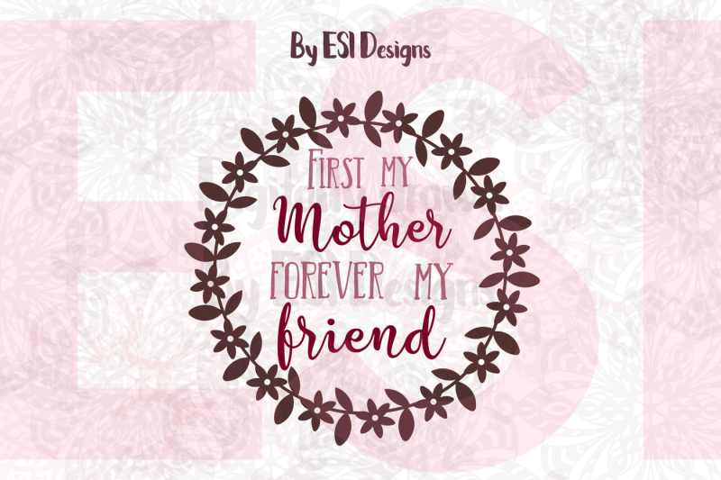 first-my-mother-forever-my-friend-svg-dxf-eps-and-png