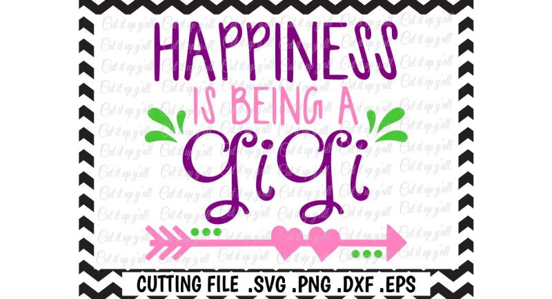 Gigi Svg, Mothers Day, Happiness is being a Gigi Cut Files ...