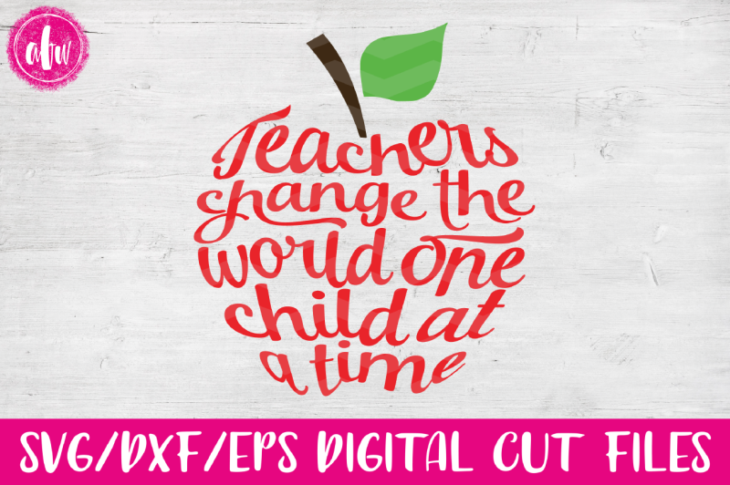 teachers-change-world-apple-svg-dxf-eps-cut-file