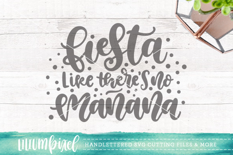 fiesta-like-there-s-no-manana-svg-png-dxf