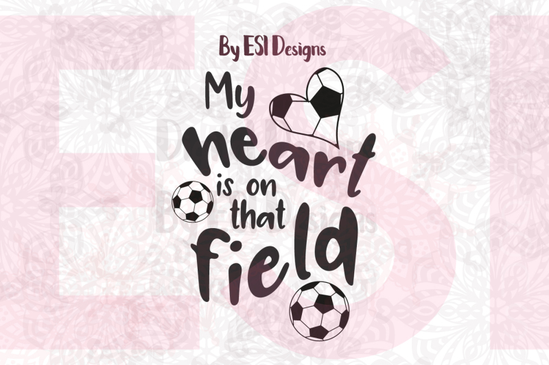 my-heart-is-on-that-field-soccer-football-svg-dxf-eps-and-png